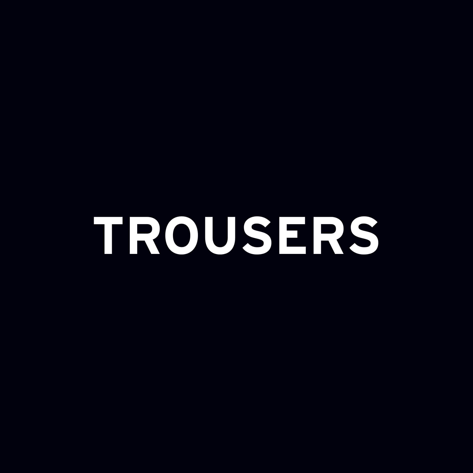 TROUSERS